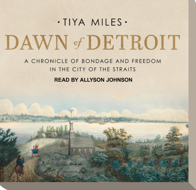 Dawn of Detroit – Tiya Miles